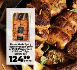 Food Lover's Market Flame Herb, Spicy Mediterranean-Style or Pink Peppercorn Chicken Thigh Espetadas offer