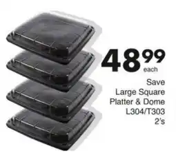 Save Hyper Large Square Platter & Dome L304/T303 offer