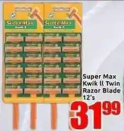 Three Star Cash and Carry Super Max Kwik II Twin Razor Blade offer