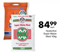 Save Nyala/Ace Super Maize Meal offer