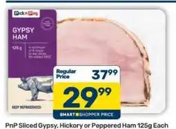 Pick n Pay PnP Sliced Gypsy, Hickory or Peppered Ham 125g Each offer