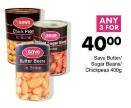 Save Save Butter/ Sugar Beans/ Chickpeas offer