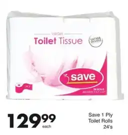 Save Save 1 Ply Toilet Rolls offer