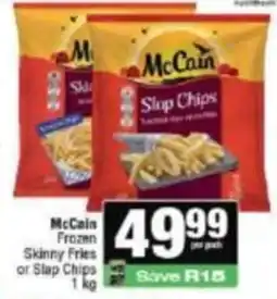 KwikSpar McCain Frozen Skinny Fries or Slap Chips offer