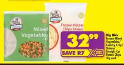 Shoprite Big Nick Frozen Mixed Vegetables/Country Crop/Skinny/Straight Cut Potato Chips 1kg each offer