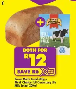 Shoprite Brown Maize Bread 600g + First Choice Full Cream Long Life Milk Sachet 200ml offer