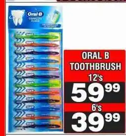 Advance Cash n Carry ORAL B TOOTHBRUSH 6's offer