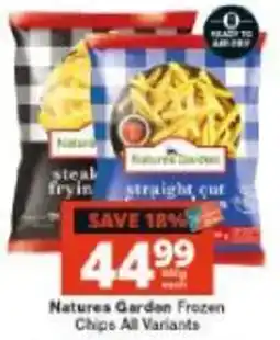 Checkers Natures Garden Frozen Chips All Variants offer
