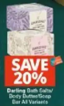 Checkers Darling Bath Salts/Body Butter/Soap Bar All Variants offer