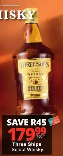 Checkers Liquor Shop Three Ships Select Whisky offer