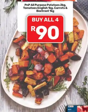 PnP All Purpose Potatoes, Tomatoes English, Carrots & Beetroot
