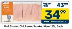 Pick n Pay Hypermarket PnP Shaved Chicken or Smoked Ham offer