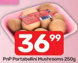 Pick n Pay Hypermarket PnP Portabellini Mushrooms offer