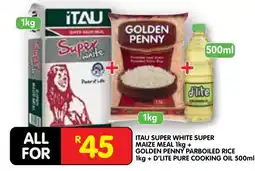 Shoprite ITAU SUPER WHITE SUPER MAIZE MEAL + GOLDEN PENNY PARBOILED RICE + D'LITE PURE COOKING OIL offer