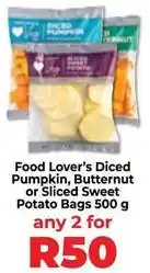 Food Lover's Market Diced pumpkin, butternut or sliced sweet potato bags offer