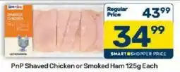 Pick n Pay PnP Shaved Chicken or Smoked Ham offer
