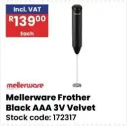 Africa Cash and Carry Mellerware Frother Black AAA 3V Velvet offer