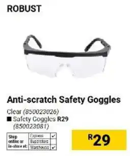 Builders Warehouse ROBUST Anti-scratch Safety Goggles offer