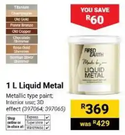 Builders Warehouse Fired Earth Liquid Metal offer