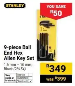 Builders Warehouse STANLEY 9-piece Ball End Hex Allen Key Set offer