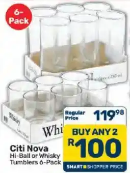 Pick n Pay Hypermarket Citi Nova Hi-Ball or Whisky Tumblers offer