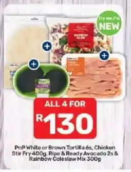 Pick n Pay PnP White or Brown Tortilla, Chicken Stir Fry, Ripe & Ready Avocado & Rainbow Coleslaw Mix offer