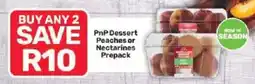 Pick n Pay PnP Dessert Peaches or Nectarines Prepack offer