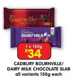 Shoprite CADBURY BOURNVILLE/DAIRY MILK CHOCOLATE SLAB offer