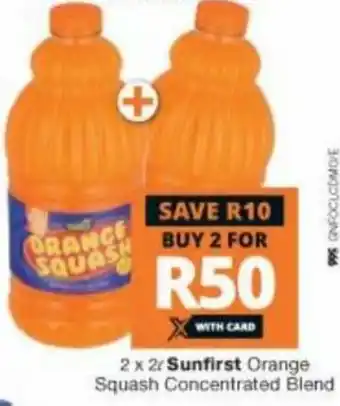 Checkers Hyper Sunfirst Orange Squash Concentrate Blend 2 x 2L offer