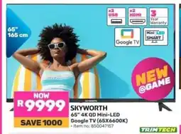 Game SKYWORTH 65 4K QD Mini-LED Google TV (65X6600K) offer