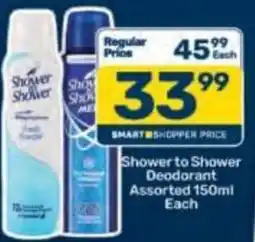 Pick n Pay Shower to Shower Deodorant Assorted offer