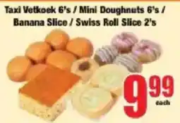 Boxer Taxi Vetkoek / Mini Doughnuts / Banana Slice / Swiss Roll Slice offer