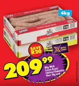 Shoprite Big Nick Frozen Braai/Chicken/Chakalaka offer
