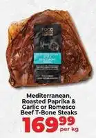 Food Lover's Market Mediterranean, roasted paprika & garlic or romesco beef t-bone steaks offer