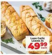 Food Lover's Market Lupo garlic loaves offer