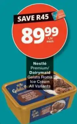 Checkers Nestlé Premium/Dairymaid Gelata Roma Ice Cream offer