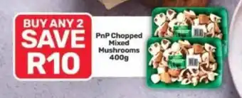 Pick n Pay PnP Chopped Mixed Mushrooms offer