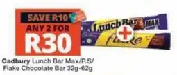 Checkers Cadbury Lunch Bar Max/P.S./Flake Chocolate Bar offer