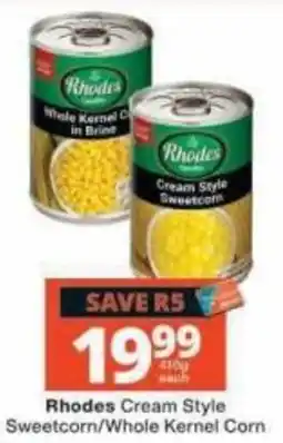 Checkers Rhodes Cream Style Sweetcorn/Whole Kernel Corn offer