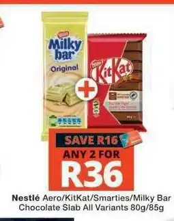 Checkers Nestlé Aero/KitKat/Smarties/Milky Bar Chocolate Slab offer