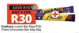 Checkers Cadbury Lunch Bar Max/P.S/Flake Chocolate Bar offer