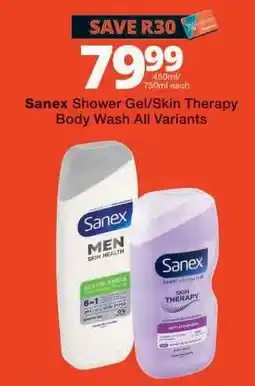Checkers Sanex Shower Gel/Skin Therapy Body Wash All Variants offer