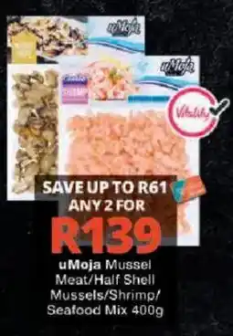 Checkers uMoja Mussel Meat/Half Shell Mussels/Shrimp/Seafood Mix offer