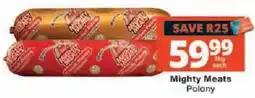Checkers Mighty Meats Polony offer