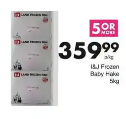 Save I&J Frozen Baby Hake offer