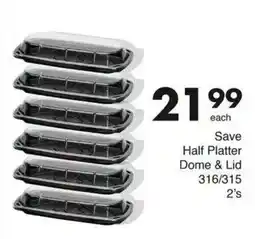 Save Half Platter Dome & Lid offer