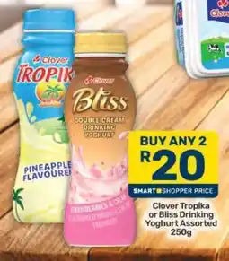 Pick n Pay Clover Tropika or Bliss Drinking Yoghurt Assorted 250g offer