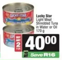 SuperSpar Lucky Star Light Meat Shredded Tuna in Water or Oil offer