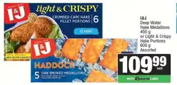 Spar I&J Deep Water Hake Medallions or Light & Crispy Hake Portions offer