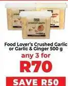 Food Lover's Market Crushed garlic or garlic & ginger offer
